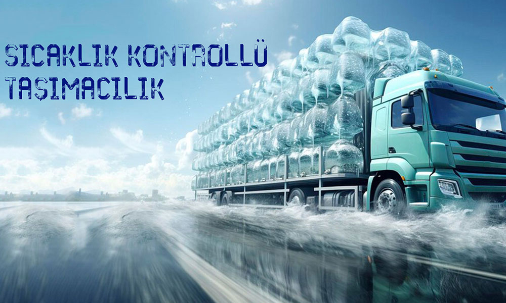 Sıcaklık Kontrollü Taşıma